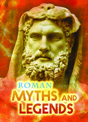 Roman Myths and Legends - Ignite: All About Myths (Paperback)