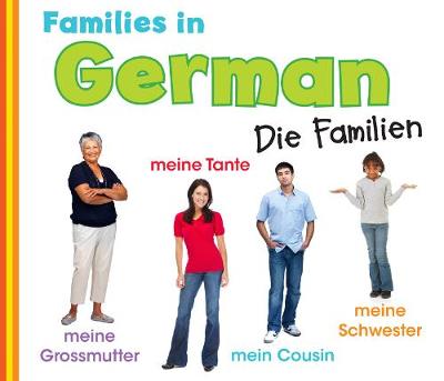 Families in German: Die Familien - World Languages - Families (Hardback)