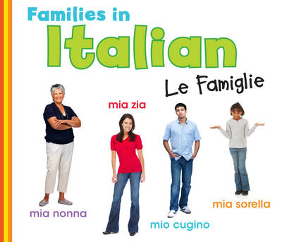 Families in Italian: Le Famiglie - World Languages - Families (Paperback)