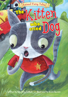 The Kitten Who Cried Dog - Animal Fairy Tales (Paperback)