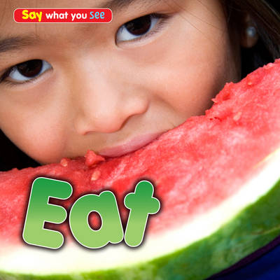 Eat - Early Years: Say What You See (Paperback)