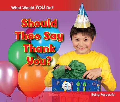 Should Theo Say Thank You?: Being Respectful - Acorn: What Would You Do? (Paperback)