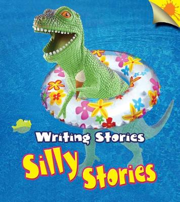 Silly Stories - Young Explorer: Writing Stories (Hardback)