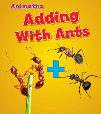 Adding with Ants - Animaths (Hardback)