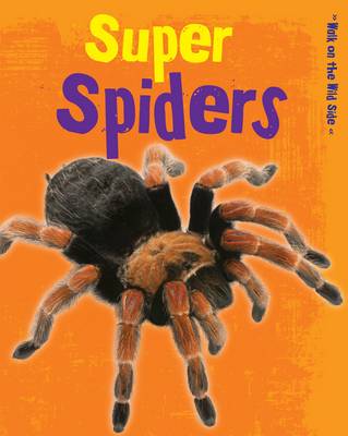 Super Spiders - Read Me!: Walk on the Wild Side (Paperback)