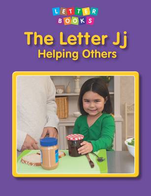 The Letter Jj: Helping Others - Letter Books