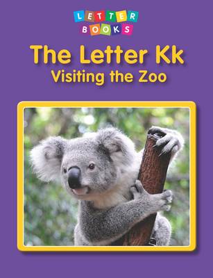 The Letter Kk: Visiting the Zoo - Letter Books