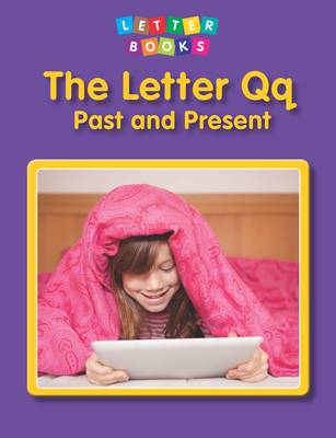 The Letter Qq: Past and Present - Letter Books