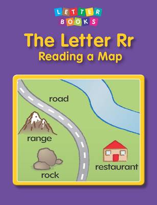 The Letter Rr: Reading a Map - Letter Books