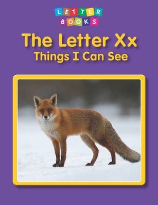 The Letter Xx: Things I Can See - Letter Books