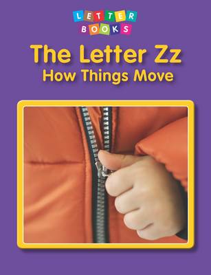 The Letter Zz: How Things Move - Letter Books