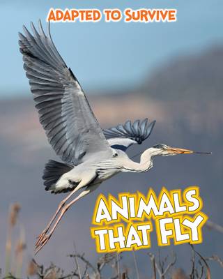 Adapted to Survive: Animals that Fly - Read Me!: Adapted to Survive (Paperback)