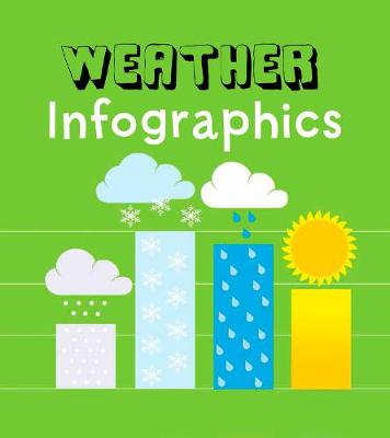 Weather Infographics - Infographics (Hardback)