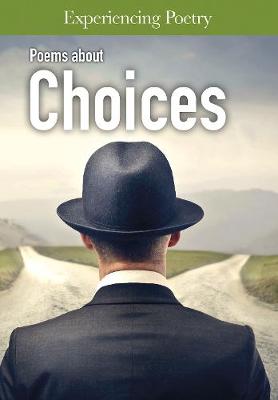 Poems About Choices - Experiencing Poetry (Hardback)