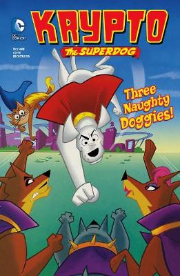 Three Naughty Doggies! - Krypto the Superdog (Hardback)