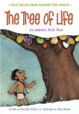 The Tree of Life: An Amazonian Folk Tale - Folk Tales From Around the World (Big book)