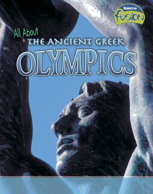 All About the Ancient Greek Olympics - Raintree Fusion: Fusion: History (Paperback)