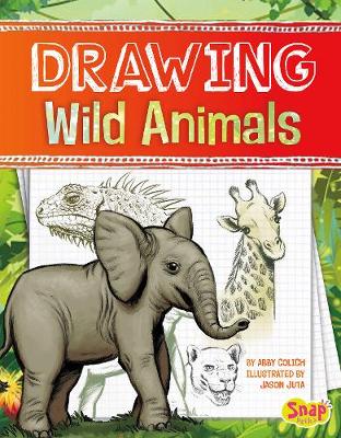 Drawing Wild Animals - Snap Books: Drawing Amazing Animals (Hardback)