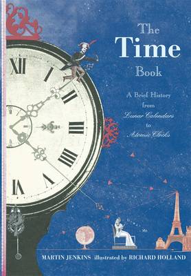 The Time Book: A Brief History from Lunar Calendars to Atomic Clocks (Hardback)