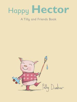 Happy Hector - Tilly and Friends (Hardback)