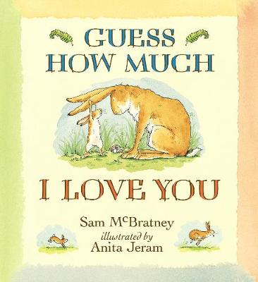 Guess How Much I Love You - Guess How Much I Love You (Paperback)