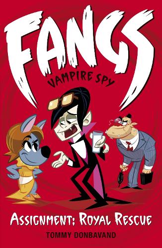 Fangs Vampire Spy Book 3: Assignment: Royal Rescue - Fangs Vampire Spy (Paperback)