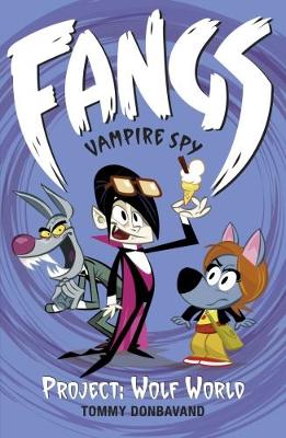 Fangs Vampire Spy Book 5: Project: Wolf World - Fangs Vampire Spy (Paperback)