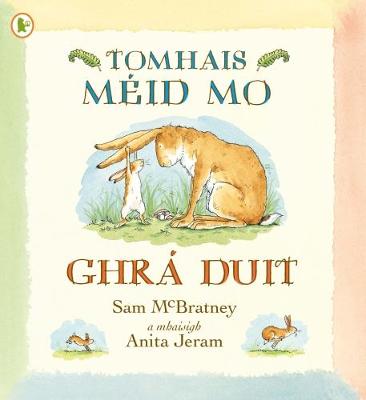 Tomhais Meid Mo Ghra Duit (Guess How Much I Love You) - Guess How Much I Love You (Paperback)
