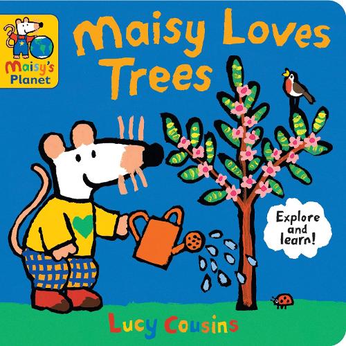 Maisy Loves Trees: A Maisy's Planet Book - Maisy (Board book)