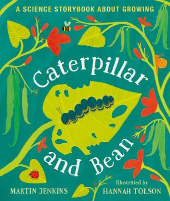 Caterpillar and Bean: A Science Storybook about Growing - Science Storybooks (Hardback)