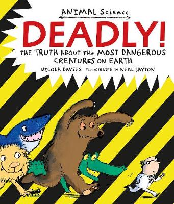 Deadly!: The Truth About the Most Dangerous Creatures on Earth - Animal Science (Paperback)