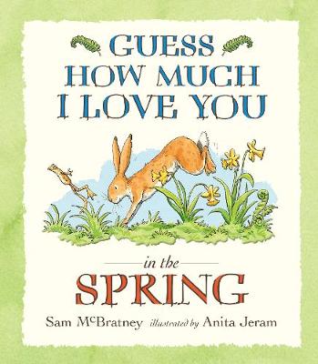 Guess How Much I Love You in the Spring - Guess How Much I Love You (Paperback)