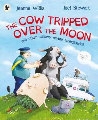 The Cow Tripped Over the Moon and Other Nursery Rhyme Emergencies (Paperback)