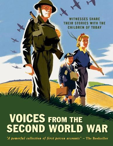 Voices from the Second World War: Witnesses share their stories with the children of today (Paperback)