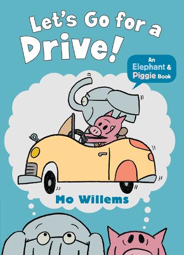 Let's Go for a Drive! - Elephant and Piggie (Paperback)