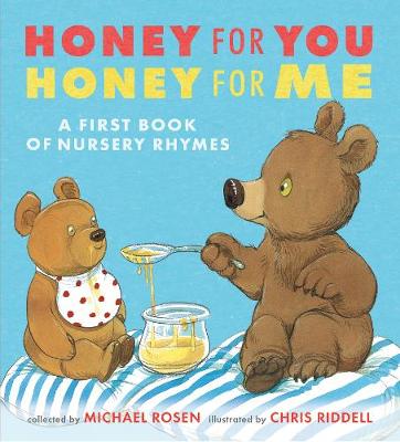 Honey for You, Honey for Me: A First Book of Nursery Rhymes (Hardback)