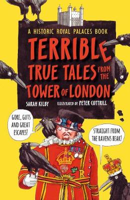 Terrible True Tales from the Tower of London: As told by the Ravens (Hardback)