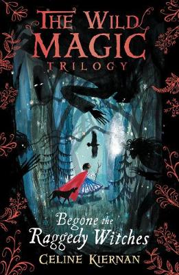 Begone the Raggedy Witches (The Wild Magic Trilogy, Book One) (Paperback)