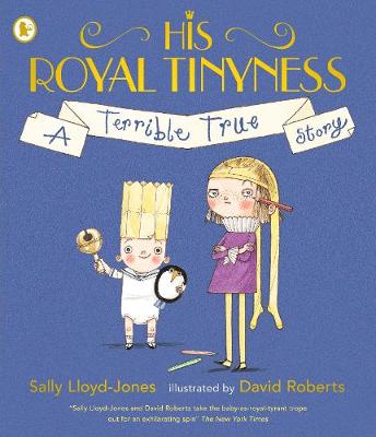 His Royal Tinyness: A Terrible True Story (Paperback)