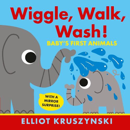 Wiggle, Walk, Wash! Baby's First Animals (Board book)