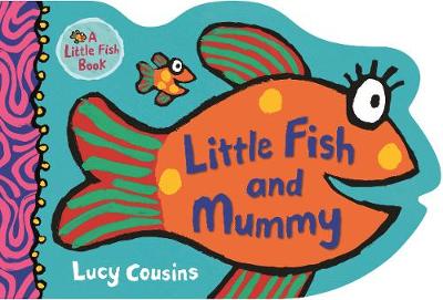 Little Fish and Mummy - Little Fish (Board book)