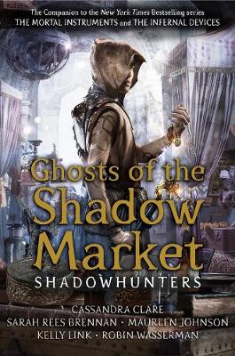 Ghosts of the Shadow Market - Shadowhunter Academy (Paperback)