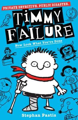 Timmy Failure: Now Look What You've Done - Timmy Failure (Paperback)