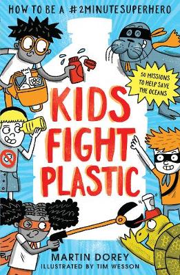Kids Fight Plastic: How to be a #2minutesuperhero (Paperback)