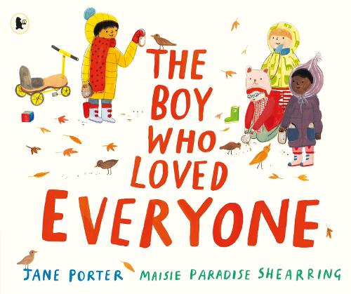 The Boy Who Loved Everyone (Paperback)