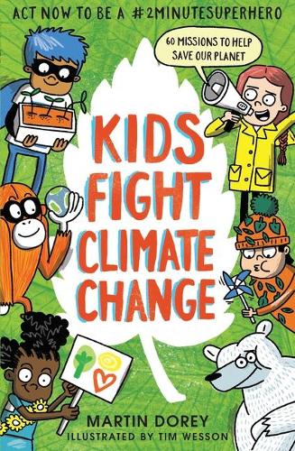 Kids Fight Climate Change: Act now to be a #2minutesuperhero (Paperback)