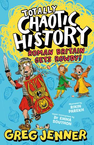 Totally Chaotic History: Roman Britain Gets Rowdy! - Totally Chaotic History (Paperback)