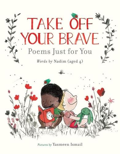 Take Off Your Brave: Poems Just for You (Hardback)