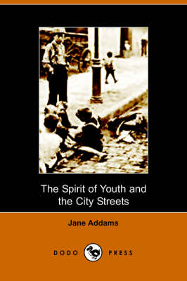 The Spirit of Youth and the City Streets (Paperback)