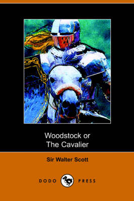Woodstock: Or the Cavalier (Paperback)